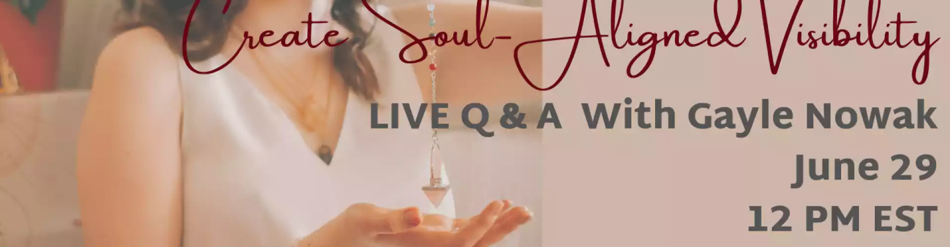 영혼에 맞는 가시성 라이브 Q & A 만들기 - Online Class by Gayle Nowak